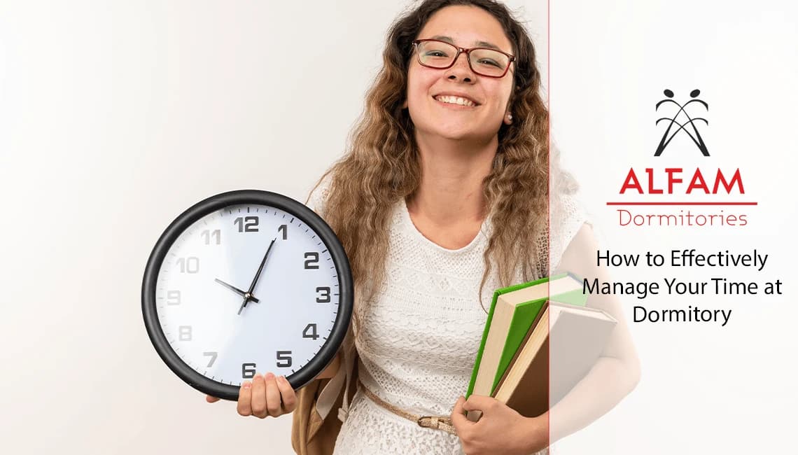 How to Effectively Manage Your Time at Dormitory